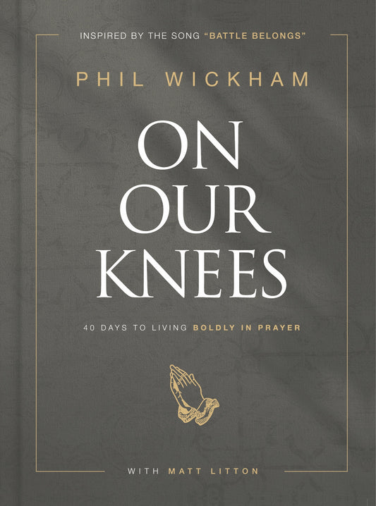 On Our Knees: 40 Days to Living Boldly in Prayer